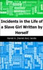 Image for Incidents in the Life of a Slave Girl\nWritten by Herself
