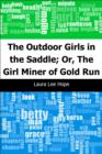 Image for Outdoor Girls in the Saddle; Or, The Girl Miner of Gold Run