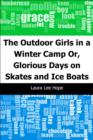 Image for Outdoor Girls in a Winter Camp: Or, Glorious Days on Skates and Ice Boats