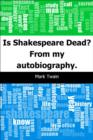 Image for Is Shakespeare Dead?: From my autobiography.