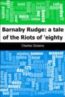 Image for Barnaby Rudge: a tale of the Riots of &#39;eighty