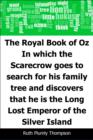 Image for Royal Book of Oz: In which the Scarecrow goes to search for his family tree and discovers that he is the Long Lost Emperor of the Silver Island