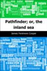 Image for Pathfinder; or, the inland sea