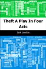 Image for Theft: A Play In Four Acts