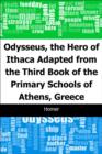 Image for Odysseus, the Hero of Ithaca: Adapted from the Third Book of the Primary Schools of Athens, Greece.