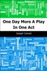 Image for One Day More: A Play In One Act