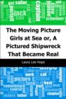 Image for Moving Picture Girls at Sea: or, A Pictured Shipwreck That Became Real