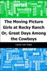 Image for Moving Picture Girls at Rocky Ranch: Or, Great Days Among the Cowboys