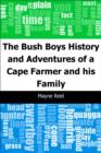 Image for Bush Boys: History and Adventures of a Cape Farmer and his Family