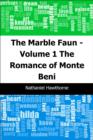 Image for Marble Faun - Volume 1: The Romance of Monte Beni