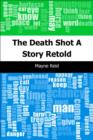 Image for Death Shot: A Story Retold