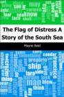 Image for Flag of Distress: A Story of the South Sea