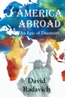 Image for America Abroad : An Epic of Discovery