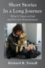 Image for Short Stories in a Long Journey : What It Takes to End and Prevent Homelessness