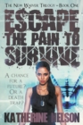 Image for Escape the Pain to Survive