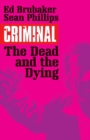 Image for Criminal Volume 3: The Dead and the Dying