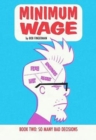 Image for Minimum Wage Volume 2: So Many Bad Decisions
