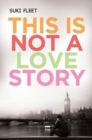Image for This Is Not a Love Story