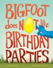 Image for Bigfoot does not like birthday parties