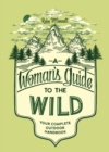 Image for A woman&#39;s guide to the wild: your complete outdoor handbook