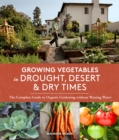 Image for Growing Vegetables in Drought, Desert &amp; Dry Times