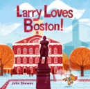 Image for Larry Loves Boston!