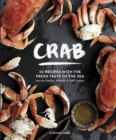 Image for Crab: 50 Recipes with the Fresh Taste of the Sea from the Pacific, Atlantic &amp; Gulf Coasts