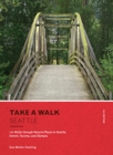 Image for Take a Walk: Seattle, 4th Edition: 120 Walks through Natural Places in Seattle, Everett, Tacoma, and Olympia