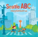 Image for Seattle ABC: A Larry Gets Lost Book
