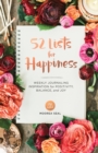 Image for 52 lists for happiness  : weekly journaling inspiration for positivity, balance, and joy