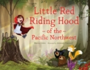 Image for Little Red Riding Hood of the Pacific Northwest