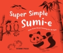 Image for Super simple sumi-e  : easy Asian brush painting for all ages