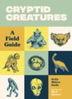 Image for Cryptid Creatures : A Field Guide