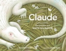 Image for Claude  : the true story of a white alligator