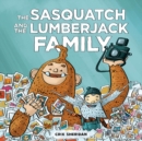 Image for The Sasquatch and the Lumberjack family
