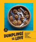 Image for Dumplings=love  : delicious recipes from around the world