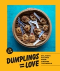 Image for Dumplings = love: 40 innovative recipes from around the world