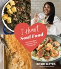 Image for I heart soul food: 100 Southern comfort food favorites