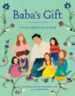 Image for Baba&#39;s gift  : a Persian father&#39;s love of family