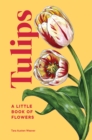 Image for Tulips  : a little book of flowers