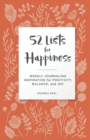 Image for 52 Lists for Happiness Floral Pattern : Weekly Journaling Inspiration for Positivity, Balance, and Joy (A Guided Self-Ca re Journal with Prompts, Photos, and Illustrations)