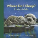 Image for Where Do I Sleep? : A Nature Lullaby