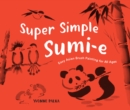 Image for Super Simple Sumi-e : Easy Asian Brush Painting for All Ages