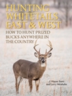 Image for Hunting Whitetails East &amp; West: How to Hunt Prized Bucks Anywhere in the Country