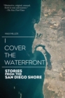 Image for I Cover the Waterfront: Stories from the San Diego Shore