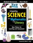 Image for Integrating Science with Mathematics &amp; Literacy: New Visions for Learning and Assessment