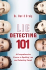 Image for Lie Detecting 101: A Comprehensive Course in Spotting Lies and Detecting Deceit
