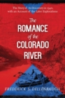 Image for The romance of the Colorado River: the story of its discovery in 1540, with an account of the later explorations