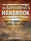 Image for Survivalist&#39;s Handbook: How to Thrive When Things Fall Apart
