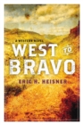 Image for West to Bravo: a Western novel
